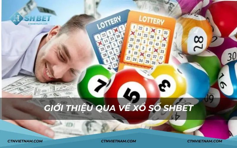 Giới thiệu thiệu qua về xổ số SHBET