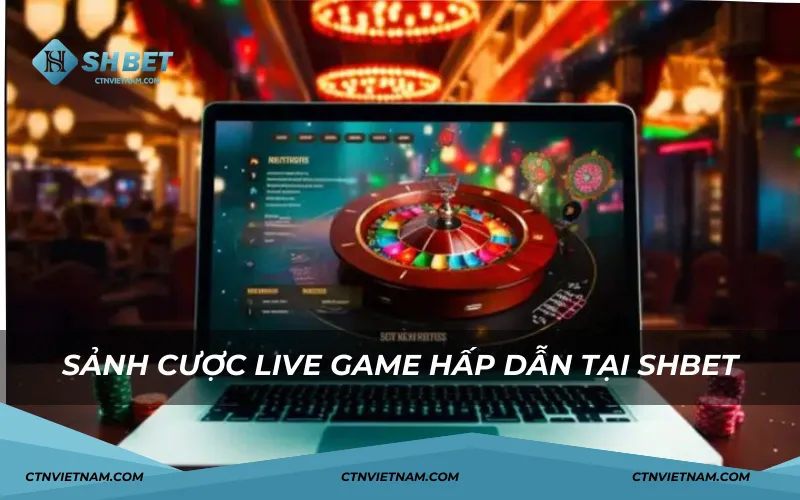 Sảnh cược Live Game hấp dẫn tại SHBET